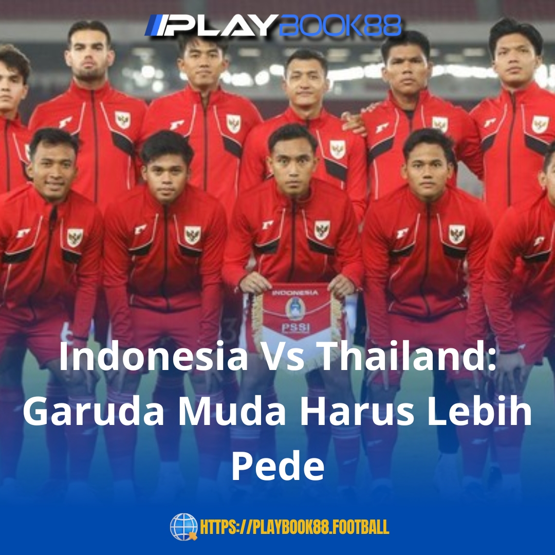  Indonesia vs Thailand U‑23: Final Impian, Taktik & Statistik Terbaru